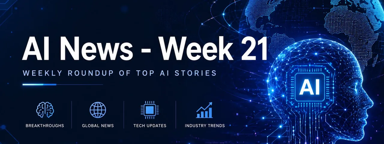 AI News Week 21 cover graphic: a glowing blue AI head and digital globe, subtitled 'weekly roundup of top AI stories.'