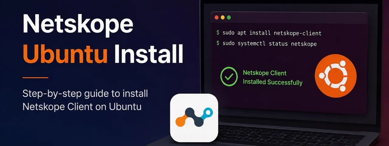 Netskope Client on Ubuntu install guide cover: a laptop terminal running apt install netskope-client with a 'Netskope Client installed successfully' message and the Ubuntu logo.